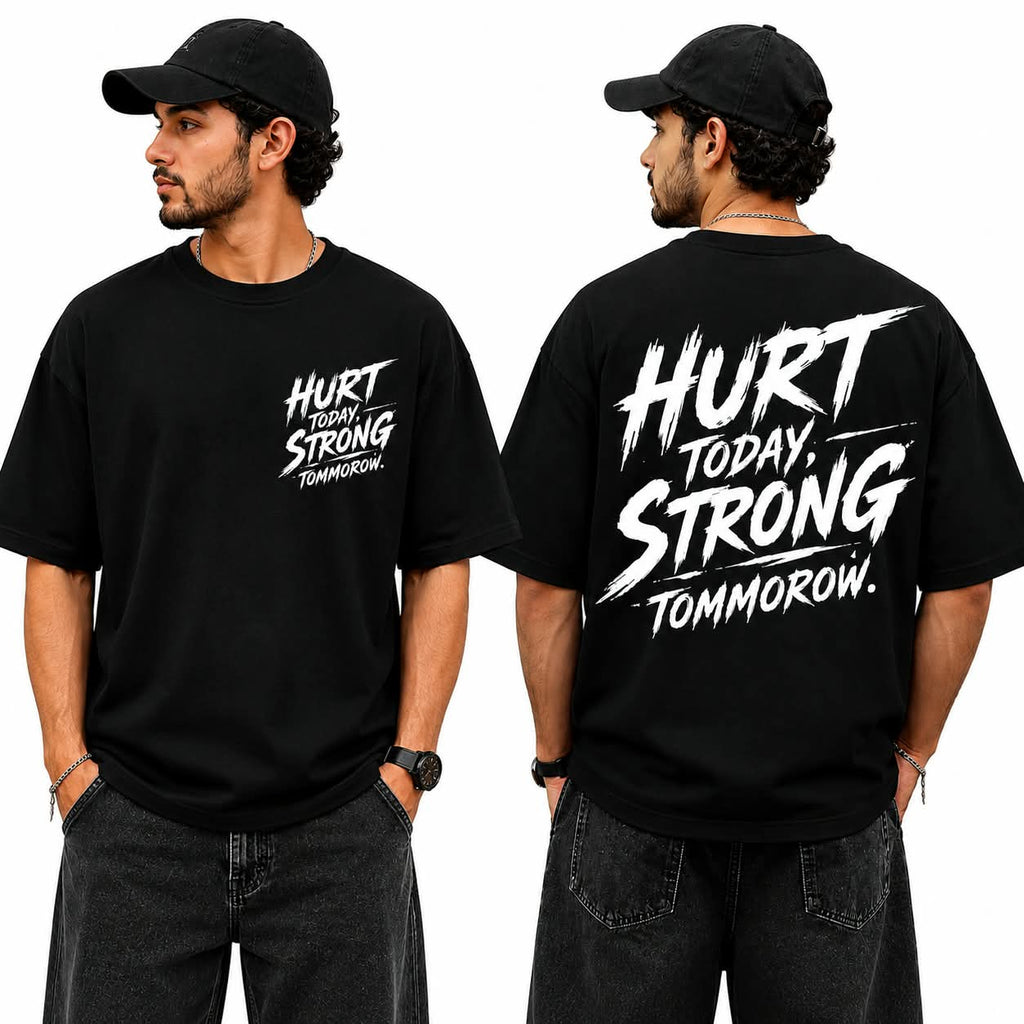 "HURT TODAY STRONG TOMORROW" Distressed Typography Oversized Graphic T-Shirt – Gym & Streetwear Heavyweight Tee